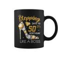 Stepping Into To 50Th Birthday Like A Boss 50Th Birthday Coffee Mug