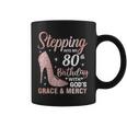 Stepping Into My 80Th Birthday 80 Year Old Bday Coffee Mug