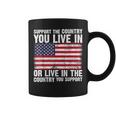 Support The Country You Live In The Country You Support Flag Coffee Mug