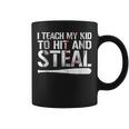 I Teach My Kid To Hit & Steal Dad & Mom's Baseball Boy Coffee Mug