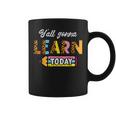 Teacher Yall Gonna Learn Today First Day Of School Women Coffee Mug