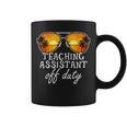 Teaching Assistant Off Duty Sunglasses Last Day Of School Coffee Mug