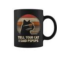 Tell Your Cat I Said Pspsps Retro Cat Old-School Vintage Coffee Mug