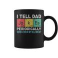 I Tell Dad Jokes Periodically Element Birthday Father's Day Coffee Mug