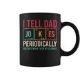 I Tell Dad Jokes Periodically Fathers Day Dad Periodic Table Coffee Mug