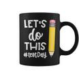 Lets Do This Test Day State Testing Teacher Motivational Coffee Mug