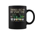 Things I Do In My Spare Time Plants Gardener Gardening Coffee Mug