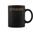 This is the Way Schwarzes Unisex Tassen, Goldschrift Motiv