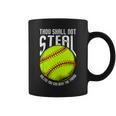 Thou Shall Not Steal Unless You Can Beat The Throw Softball Coffee Mug
