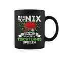 Tischtennis Tassen 'Der Toot Nix, Der Will Nur Spielen', Lustiges Tees