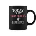 Today Is My Twin Sister's 4Th Birthday Party 4 Years Old Coffee Mug