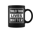 Trailer Trash Lives Matter Coffee Mug