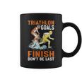Triathlon Goals Finish Don't Be Last Triathletengeist Tassen