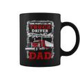 Truck Driver Some People Call Me Truck Driver The Most Important Call Me Dad Coffee Mug