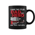 I Have Two Titles Dad And Hero And I Rock Them Both Vintage Coffee Mug