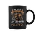 Never Underestimate An Old Man Who Was Born In December Coffee Mug