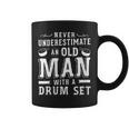 Never Underestimate An Old Man With A Drum Set Drummer Fan Coffee Mug