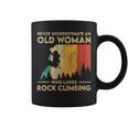 Never Underestimate An Old Woman Rock Climbing Bouldering Coffee Mug