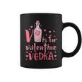 V Is For Vodka Drinking Valentines Day Coffee Mug