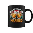 Vintage Beer Me I Am Getting Married Groom Bachelor Party Coffee Mug
