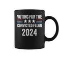 Voting For The Convicted Fellon 2024 Pro Trump Coffee Mug
