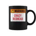 Warning Crazy Redhead Ginger Coffee Mug