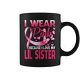 I Wear Pink For My Lil Sister Breast Cancer Awareness Coffee Mug