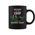 Welcome To The Coop We Are All Cluckin Crazy Chicken Lover Coffee Mug