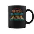 I Went To A Magical Alternate Universe Vintage Coffee Mug