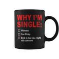 Why I'm Single Hideous Too Picky Dick Is Too Big Coffee Mug
