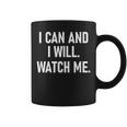 I Can And I Will Watch Me Inspiring Positive Quotes Coffee Mug