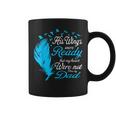 His Wings Were Ready But My Heart Were Not Love My Dad Coffee Mug