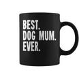 Women's Best Dog Mum Ever Dog Mum Tassen