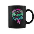 Women's Rights Equality Protest Coffee Mug