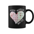Your Word Matter Heart Back To School Teacher Students Coffee Mug
