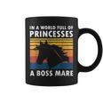 In A World Full Of Princesses Be A Boss Mare Horse Coffee Mug