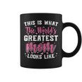 This Is What World's Greatest Mom Looks Like Mother's Day Coffee Mug
