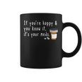 If You're Happy And You Know It It's Your Meds Coffee Mug