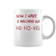 Ahora Tengo Una Ametralladora Ho Ho Ho Taza de café