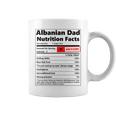 Albanian Dad Nutrition Facts Fathers Day Albanian Daddy Coffee Mug