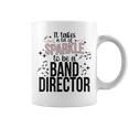 To Be A Band Director Marching Band Director Coffee Mug