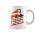 I Believe It's Jogging Or Yogging It's A Quote Coffee Mug