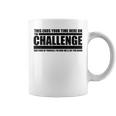 The Take Care Of Yourself Challenge Quote Coffee Mug