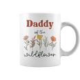 Daddy Of The Wildflower Birthday Baby Shower Wildflower One Coffee Mug