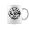 I Don't Always Whoop But When I Do There It Is Sarcastic Coffee Mug