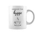 Embrace The Hygge Slow Living Comfy Cozy Coffee Cup Coffee Mug