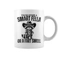 Fart Joke You're Either A Smart Fella Or A Fart Smell Coffee Mug