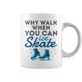 Figure Skating Cute Skater Why Walk When You Can Ice Skate Coffee Mug