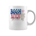 Fireworks Boom Bitch Get Out The Way 4Th Of July Coffee Mug