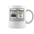 First Teach Then Beach I Am Earning Teacher Summer Break Coffee Mug